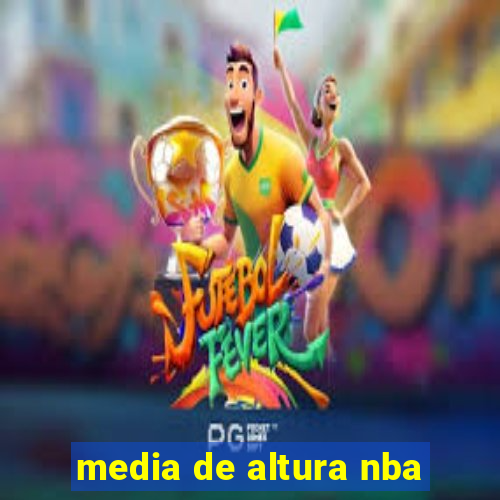 media de altura nba